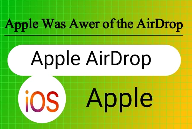 Apple Was Aware of the AirDrop Tracking Leak