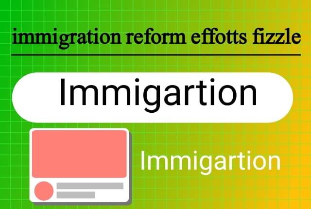 Immigration Reform Efforts Fizzle