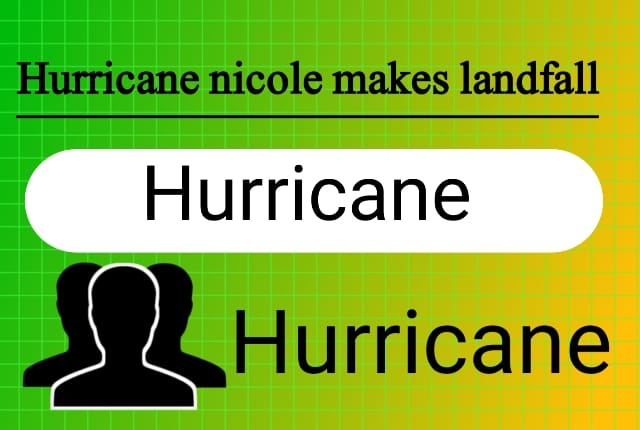 Hurricane Nicole makes landfall in Florida, causing power outages and coastal flooding.